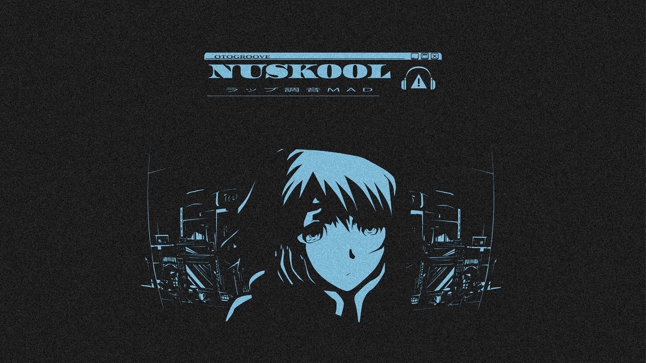 NUSKOOL -ラップ調音MAD-